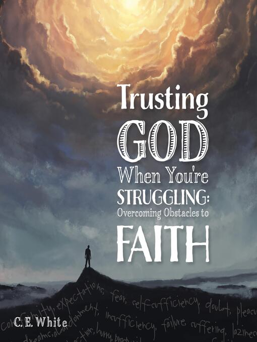 Title details for Trusting God When You're Struggling by C.E. White - Wait list